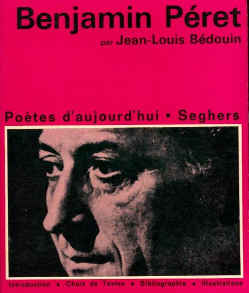 Benjamin Péret - J.-L. Bédouin -  Poètes d'aujourd'hui - Livre