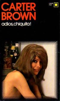 Adios, chiquita ! - Carter Brown -  Carré Noir - Livre