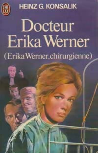 Erika Werner, chirurgienne - Heinz G. Konsalik -  J'ai Lu - Livre
