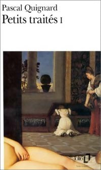 Petits traités Tome I - Pascal Quignard -  Folio - Livre