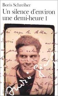 Un silence d'environ une demi-heure Tome I - Boris Schreiber -  Folio - Livre