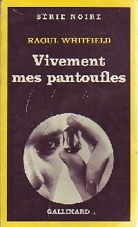 Vivement mes pantoufles ! - Raoul Whitfield -  Série Noire - Livre