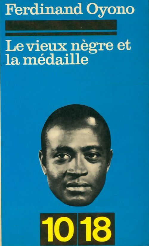 Le vieux nègre et la médaille - Ferdinand Oyono -  10-18 - Livre