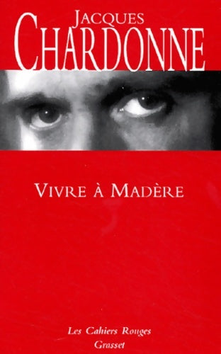 Vivre à Madère - Jacques Chardonne -  Les Cahiers Rouges - Livre