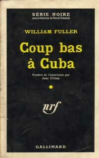 Coup bas à Cuba - William Fuller -  Série Noire - Livre