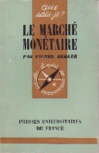 Le marché monétaire - Pierre Berger -  Que sais-je - Livre
