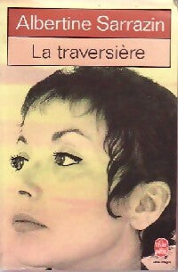 La traversière - Albertine Sarrazin -  Le Livre de Poche - Livre