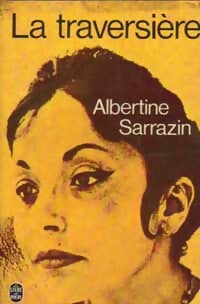 La traversière - Albertine Sarrazin -  Le Livre de Poche - Livre