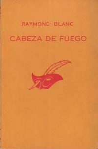 Cabeza de fuego - Raymond Blanc -  Le Masque - Livre