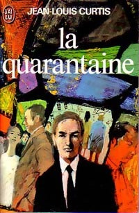 La quarantaine - Jean-Louis Curtis -  J'ai Lu - Livre