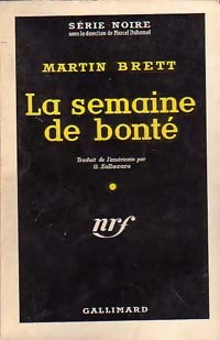 La semaine de bonté - Martin Brett -  Série Noire - Livre