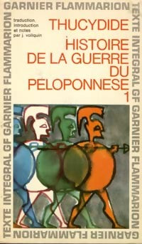 Histoire de la guerre du Peloponnèse Tome I - Thucydide -  GF - Livre