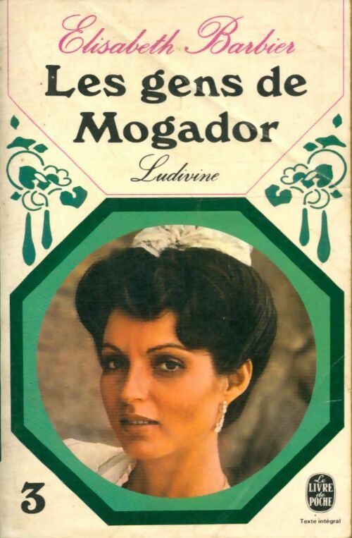 Les gens de Mogador Tome III : Ludivine - Elisabeth Barbier -  Le Livre de Poche - Livre