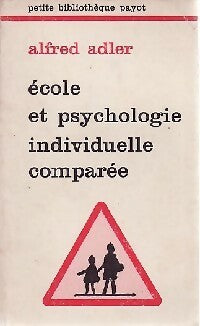 Ecole et psychologie individuelle comparée - Alfred Adler -  Petite bibliothèque - Livre