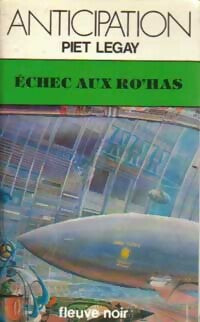Echec aux Ro'has - Piet Legay -  Anticipation - Livre