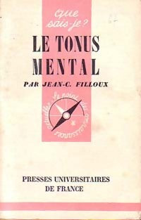 Le tonus mental - Jean-Claude Filloux -  Que sais-je - Livre