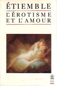 L'érotisme et l'amour - Etiemble -  Le Livre de Poche - Livre