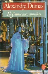 La dame aux camélias - Alexandre Fils Dumas -  Le Livre de Poche - Livre