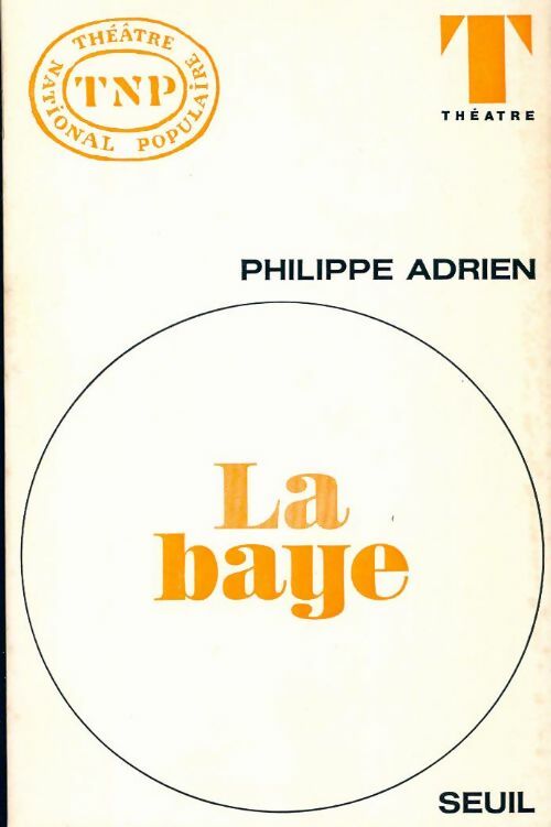 La baye - Philippe Adrien -  Théâtre - Livre