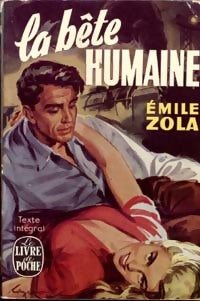 La bête humaine - Emile Zola -  Le Livre de Poche - Livre