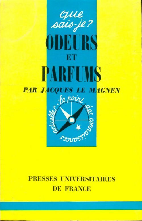 Odeurs et parfums - J. Le Magnen -  Que sais-je - Livre