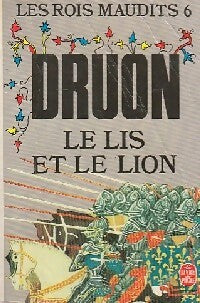 Les rois maudits Tome VI : Le lis et le lion - Maurice Druon -  Le Livre de Poche - Livre