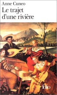Le trajet d'une rivière - Anne Cuneo -  Folio - Livre