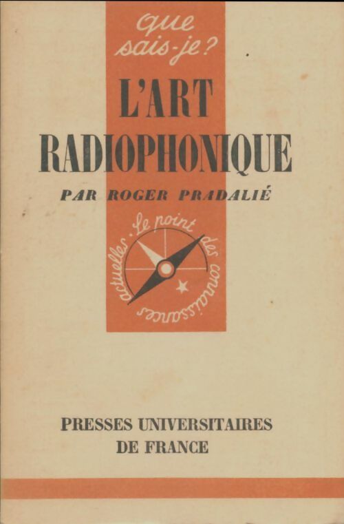 L'art radiophonique - R. Pradalié -  Que sais-je - Livre