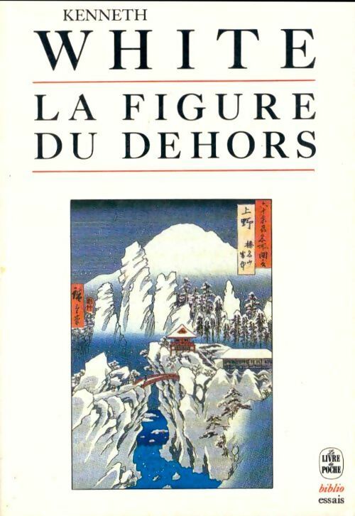 La figure du dehors - Kenneth White -  Le Livre de Poche - Livre