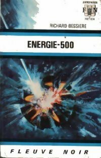 Energie - 500 - Francois-Richard Bessière -  Anticipation - Livre