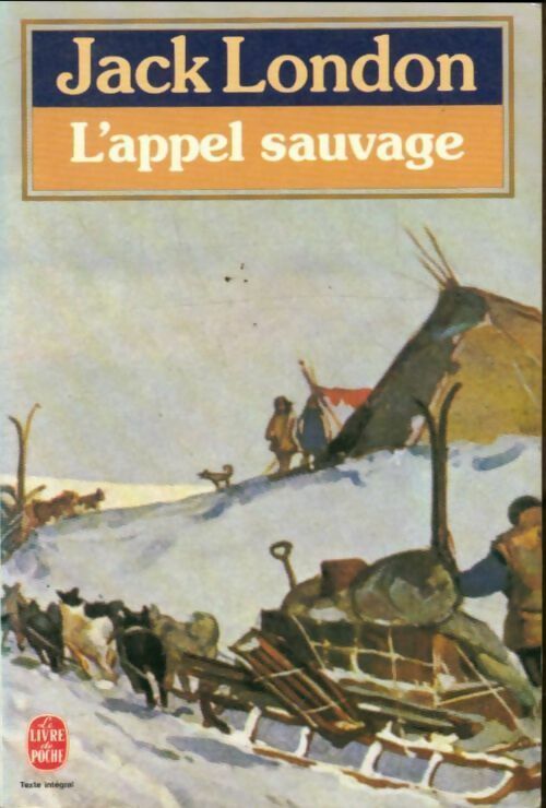 L'appel sauvage - Jack London -  Le Livre de Poche - Livre