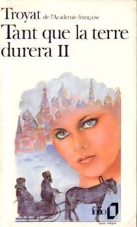 Tant que la terre durera Tome II - Henri Troyat -  Folio - Livre