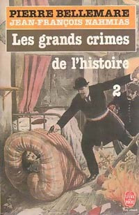 Les grands crimes de l'histoire Tome II - Pierre Bellemare ; Jean-François Nahmias -  Le Livre de Poche - Livre