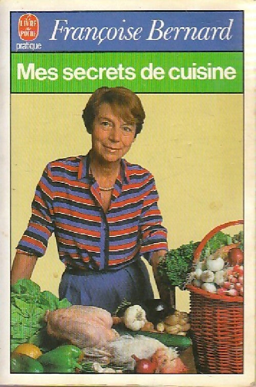 Mes secrets de cuisine - F. Bernard -  Le Livre de Poche - Livre