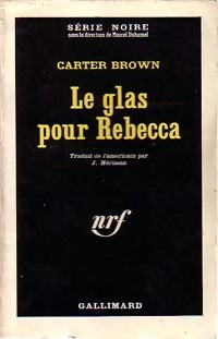 Le glas pour Rebecca - Carter Brown -  Série Noire - Livre