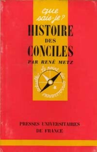 Histoire des Conciles - René Metz -  Que sais-je - Livre