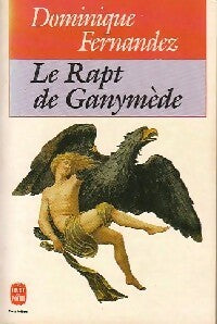 Le rapt de Ganymède - Dominique Fernandez -  Le Livre de Poche - Livre