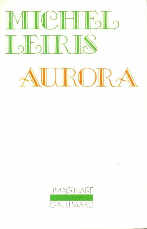 Aurora - Michel Leiris -  L'imaginaire - Livre