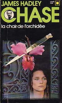 La chair de l'orchidée - James Hadley Chase -  Carré Noir - Livre
