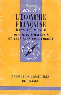L'économie française dans le monde - Jean Fourastié ; Henri Montet -  Que sais-je - Livre