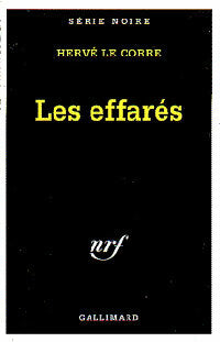 Les effarés - Hervé Le Corre -  Série Noire - Livre