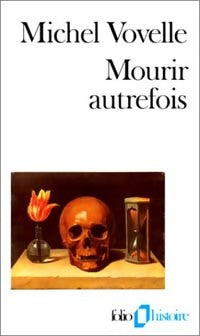 Mourir autrefois - Michel Vovelle -  Folio Histoire - Livre