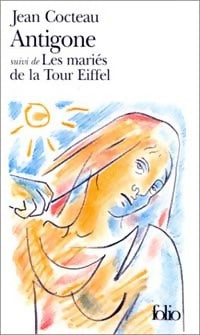 Antigone / Les mariés de la Tour Eiffel - Jean Cocteau -  Folio - Livre