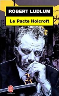Le pacte Holcroft - Robert Ludlum -  Le Livre de Poche - Livre