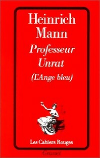 Professeur Unrat (l'Ange bleu) - Heinrich Mann -  Les Cahiers Rouges - Livre
