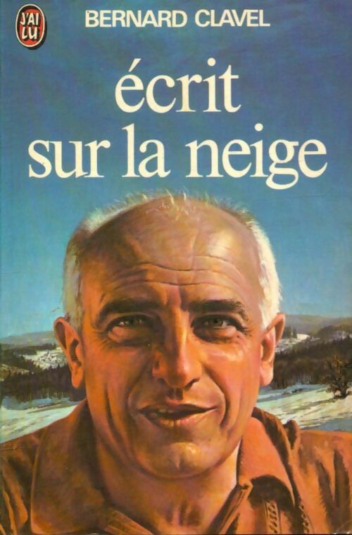 Ecrit sur la neige - Bernard Clavel -  J'ai Lu - Livre