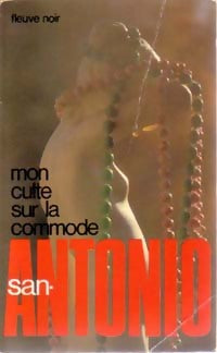 Mon culte sur la commode - San-Antonio -  San-Antonio - Livre