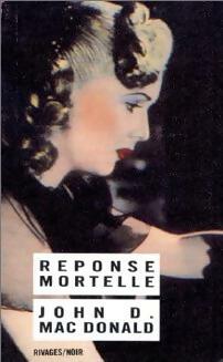 Réponse mortelle - John Dan Mac Donald -  Noir - Livre