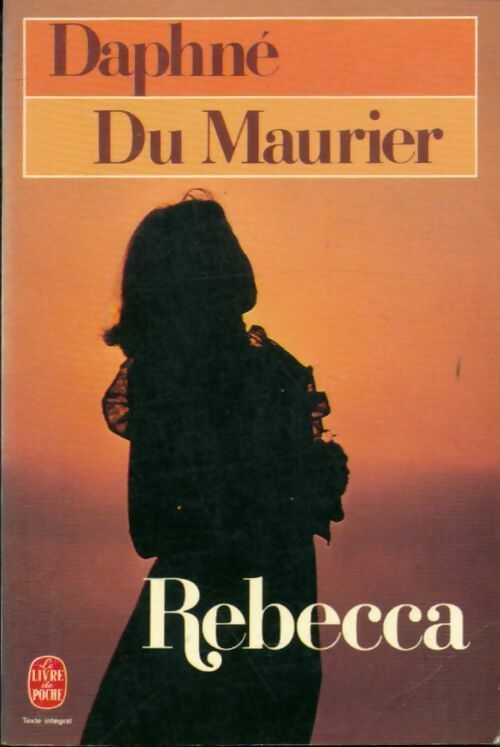 Rebecca - Daphne Du Maurier -  Le Livre de Poche - Livre