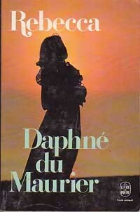 Rebecca - Daphne Du Maurier -  Le Livre de Poche - Livre